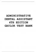 TEST BANK FOR ADMINISTRATIVE DENTAL ASSISTANT 4TH EDITION GAYLOR