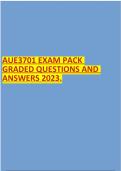 AUE3701 EXAM PACK GRADED QUESTIONS AND ANSWERS 2023.