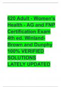 620 Adult - Women's  Health - AG and FNP  Certification Exam  4th ed. WinlandBrown and Dunphy 100% VERIFIED  SOLUTIONS  LATELY UPDATED