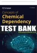 Test Bank For Concepts of Chemical Dependency - 11th - 2024 All Chapters - 9780357764497