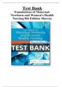 Test Bank For Murray Foundations of Maternal-Newborn and Women's Health Nursing, 8th Edition by Sharon Smith Murray, Emily Slone McKinney, Karen Holub, Renee Jones