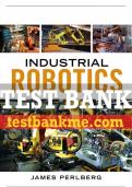 Test Bank For Industrial Robotics - 1st - 2019 All Chapters - 9781133610991