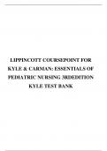 TEST BANK FOR LIPPINCOTT COURSEPOINT FOR LIPPINCOTT COURSEPOINT FOR KYLE & CARMAN: ESSENTIALS OF PEDIATRIC NURSING 3RD EDITION KYLE