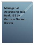 Managerial Accounting Test Bank 12E by Garrison Noreen Brewer.