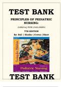 PRINCIPLES OF PEDIATRIC NURSING- CARING FOR CHILDREN, 7TH EDITION TEST BANK BY Jane W. Ball Ruth C. Bindler Kay Cowen Michele Rose Shaw ISBN-978-0134257013 Latest Verified Review 2023 Practice Questions and Answers for Exam Preparation, 100% Correct with 