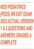HESI PEDIATRIC (PEDS) RN EXIT EXAM 2023 Actual Exam Version 1 and 2 (V1 & V2) AGUARANTEED GRADE A+ EXAMINATION STUDY GUIDE 2023