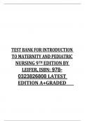 TEST BANK FOR INTRODUCTION TO MATERNITY AND PEDIATRIC NURSING 9TH EDITION BY LEIFER, ISBN: 978- 0323826808 LATEST  EDITION A+GRADED