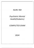 NURS 769 PSYCHIATRIC MENTAL HEALTH(PEDIATRICS) COMPLETED EXAM 2024