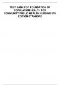 Test Bank for Foundation of Population Health for Community, Public Health Nursing 6th Edition Stanhope Updated Version 2024.