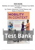 TEST BANK Mobility in Context Principles of Patient Care Skills (3RD) Chapter 1-15 Charity Johansson, Susan A. Chinworth, Crystal Ramsey 