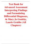 Test Bank For Advanced Assessment Interpreting Findings and Formulating Differential Diagnoses 4th Edition By Mary Jo Goolsby, Laurie Grubbs (All Chapters, 100% Original Verified, A+ Grade) 
