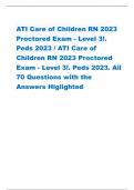 ATI Care of Children RN 2023  Proctored Exam - Level 3!.  Peds 2023 / ATI Care of  Children RN 2023 Proctored  Exam - Level 3!. Peds 2023. All  70 Questions with the  Answers Higlighted