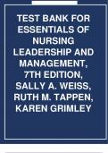 TEST BANK FOR ESSENTIALS OF NURSING LEADERSHIP AND MANAGEMENT, 7TH EDITION, SALLY A. WEISS, RUTH M. TAPPEN, KAREN GRIMLEY