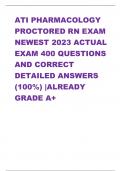 ATI PHARMACOLOGY  PROCTORED RN EXAM  NEWEST 2023 ACTUAL  EXAM 400 QUESTIONS  AND CORRECT  DETAILED ANSWERS  (100%) |ALREADY  GRADE A+ 