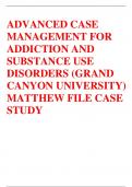 ADVANCED CASE  MANAGEMENT FOR  ADDICTION AND  SUBSTANCE USE  DISORDERS MATTHEW FILE CASE  STUDY