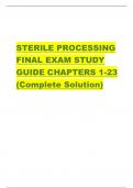 STERILE PROCESSING FINAL EXAM STUDY GUIDE CHAPTERS 1-23 (Complete Solution)