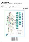 Test Bank: Pharmacology for Nurses: A Pathophysiological Approach 2nd Edition by Michael Adams - Ch. 1-64, 9780133575217, with Rationales