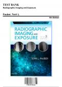 Test Bank: Radiographic Imaging and Exposure 5th Edition by Fauber - Ch. 1-10, 9780323356244, with Rationales