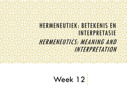 Week 12 Hermeneutics Meaning and Interpretation PowerPoint Slides with Notes
