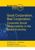 Exam (elaborations) PHI 1404 Good Corporation,  Bad Corporation: Corporate Social  Responsibility in the  Global Economy Guillermo C. Jimenez Elizabeth Pulos SUNY Fashion Institute of Technology