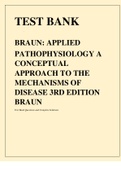 TEST BANK APPLIED PATHOPHYSIOLOGY A CONCEPTUAL APPROACH TO THE MECHANISMS OF DISEASE 3RD EDITION BRAUN Test Bank Questions and Complete Solutions
