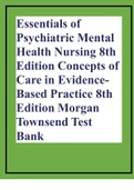 Essentials of Psychiatric Mental Health Nursing 8th Edition Concepts of Care in Evidence- Based Practice 8th Edition Morgan Townsend Test Bank C-merged