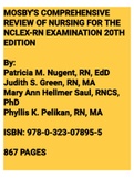 MOSBY'S COMPREHENSIVE REVIEW OF NURSING FOR THE NCLEX-RN EXAMINATION 20TH EDITION Patricia M. Nugent, Judith S. Green AND Mary Ann Hellmer ISBN: 978-0-323-07895-5 867 PAGES