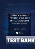 Exam (elaborations) TEST BANK FOR Thermodynamics Problem Solving in Physical Chemistry 1st Edition By Kathleen E. Murphy