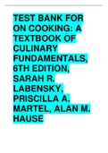 Test Bank for On Cooking A Textbook of Culinary Fundamentals, 6th Edition, Sarah R. Labensky, Priscilla A. Martel, Alan M. Hause Updated