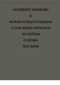 Test Bank Maternity Newborn and Women’s Health Nursing A Case-Based Approach 1st  Edition O’Meara Bank