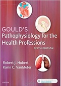TEST BANK Goulds Pathophysiology for the Health Professions 6th Edition by Robert J. Hubert 