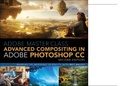 Adobe Master Class_ Advanced Compositing in Adobe Photoshop CC_ Bringing the Impossible to Reality, 2nd Edition