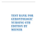 Test Bank For Gerontologic Nursing 6th Edition Meiner