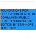 TEST BANK FOR FOUNDATION OF POPULATION HEALTH FOR COMMUNITY/PUBLIC HEALTH NURSING 5TH EDITION STANHOPE