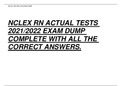NCLEX RN ACTUAL TESTS 2021/2022 EXAM DUMP COMPLETE WITH ALL THE CORRECT ANSWERS