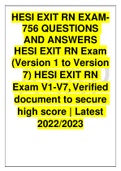 HESI EXIT RN EXAM-756 QUESTIONS AND ANSWERS HESI EXIT RN Exam (Version 1 to Version 7) HESI EXIT RN Exam V1-V7, Verified document to secure high score | Latest 2022/2023