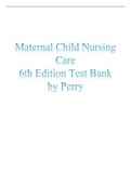 Maternal Child Nursing Care 6th Edition Test Bank by Perry