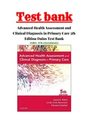 Advanced Health Assessment and Clinical Diagnosis in Primary Care 5th Edition Dains Test Bank|Complete Test Bank|Guide A+ | All Chapters