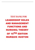 TEST BANK FOR LEADERSHIP ROLES AND MANAGEMENT FUNCTIONS AND NURSING;THEORY OF APPLICATION 10TH EDITION MARQUIS HUSTON|COMPLETE GUIDE.