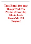 How Things Work The Physics of Everyday Life 6th Edition By Louis Bloomfield (Test Bank)