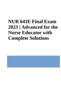 NUR 641E Final Exam 2023 | Advanced for the Nurse Educator with Complete Solutions | NUR 641E Mid-Term Exam Study Guide 2023 and NUR 641E Final Exam 2023