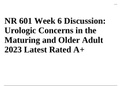 NR 601 Week 6 Discussion: Urologic Concerns in the Maturing and Older Adult 2023 Latest Rated A+