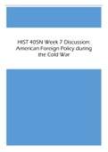 HIST 405N Week 7 Discussion: American Foreign Policy during the Cold War Latest 2023