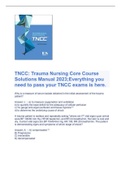 TNCC: Trauma Nursing Core Course Solutions Manual 2023;Everything you need to pass your TNCC exams is here.