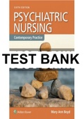 Test Bank - Psychiatric Nursing: Contemporary Practice 6th Edition by Boyd- Psychiatric nursing TEST BANK Answer Key at the end of every chapter