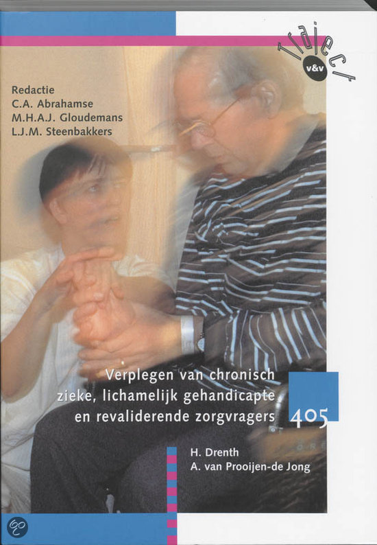 Verplegen van chronisch zieke, lichamelijkk gehandicapte en revaliderende zorgvragers / 405 / deel Leerboek