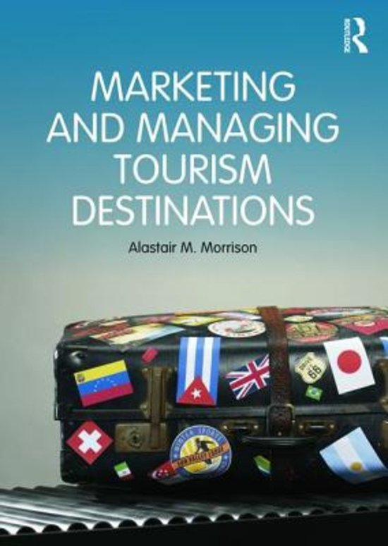 Summary marketing and managing destinations 4.1 (minor Destination Development)