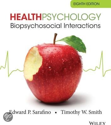 TEST BANK for Health Psychology: Biopsychosocial Interactions 8th Edition by Edward Sarafino and Timothy Smith. ISBN-13 978-1118425206 (All 15 Chapters)