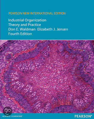 Extensive summary (54p) of Industrial Organization - Theory and Practice by Waldman Jensen 4th edition