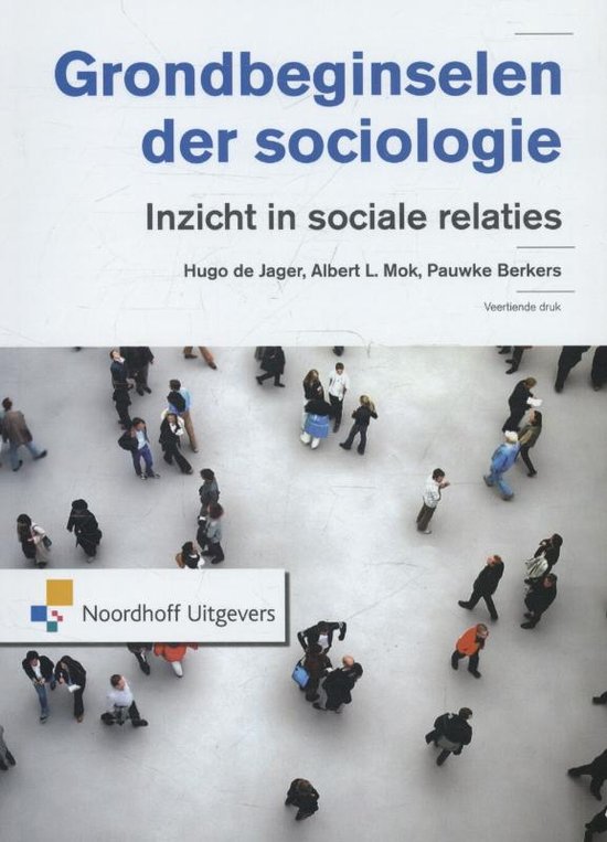 Samenvatting Grondbeginselen der sociologie, ISBN: 9789001834463  Sociologie